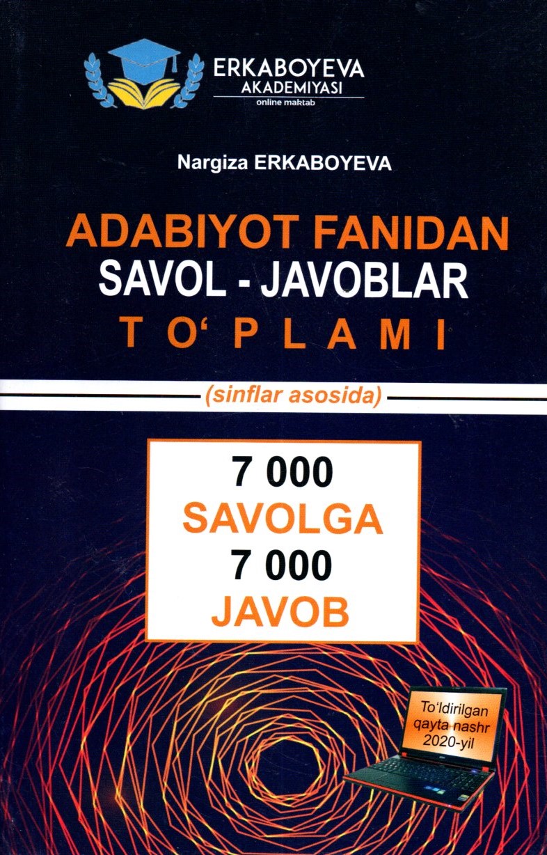Adabiyot fanidan savol-javoblar to'plami 7000 savolga 7000 javob (A5, yumshoq) 640 bet